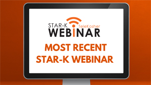 Most Recent STAR-K Webinar